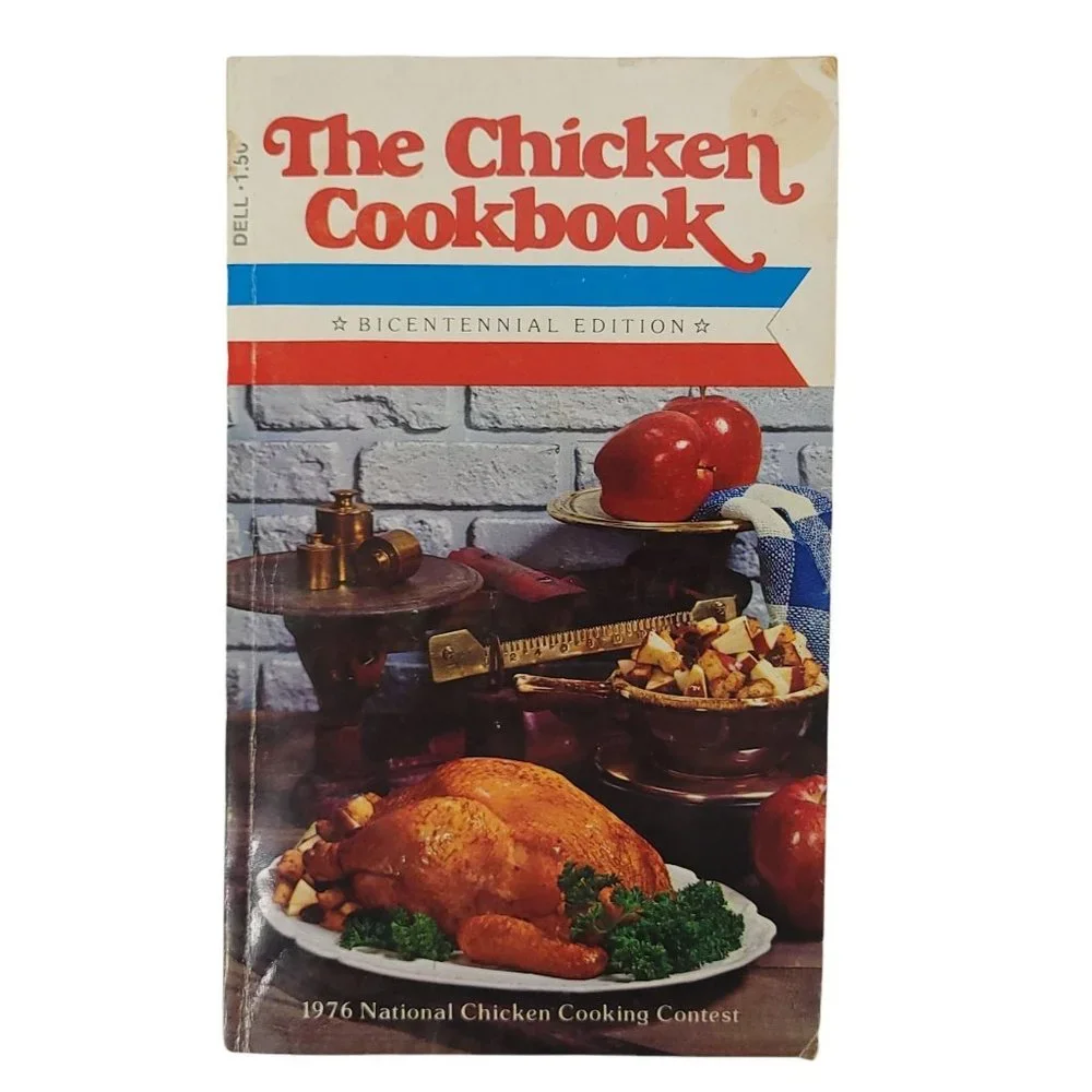 The Chicken Cookbook Bicentennial Edition 1976 National Chicken Cooking Contest
